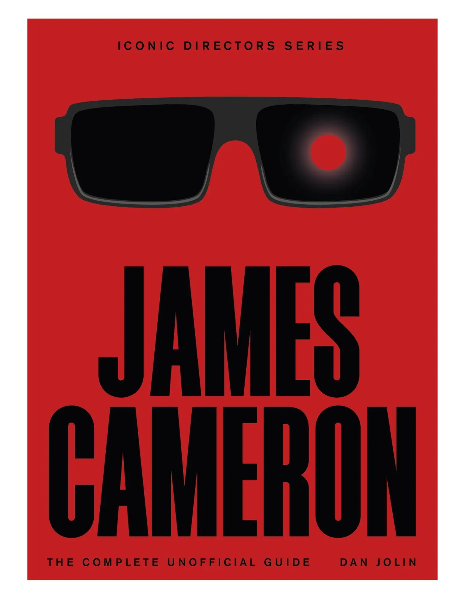 Cover: 9781529444599 | James Cameron | The Complete Unofficial Guide | Dan Jolin | Buch
