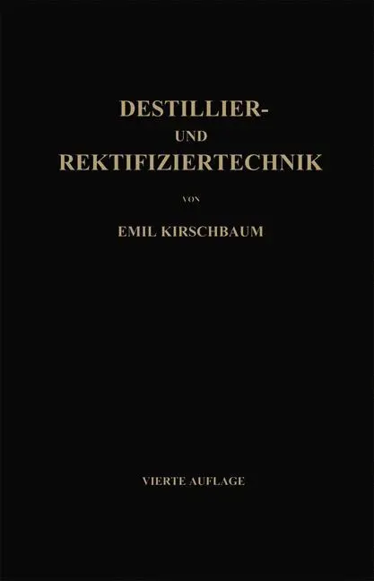 Cover: 9783662114599 | Destillier- und Rektifiziertechnik | Emil Kirschbaum | Taschenbuch