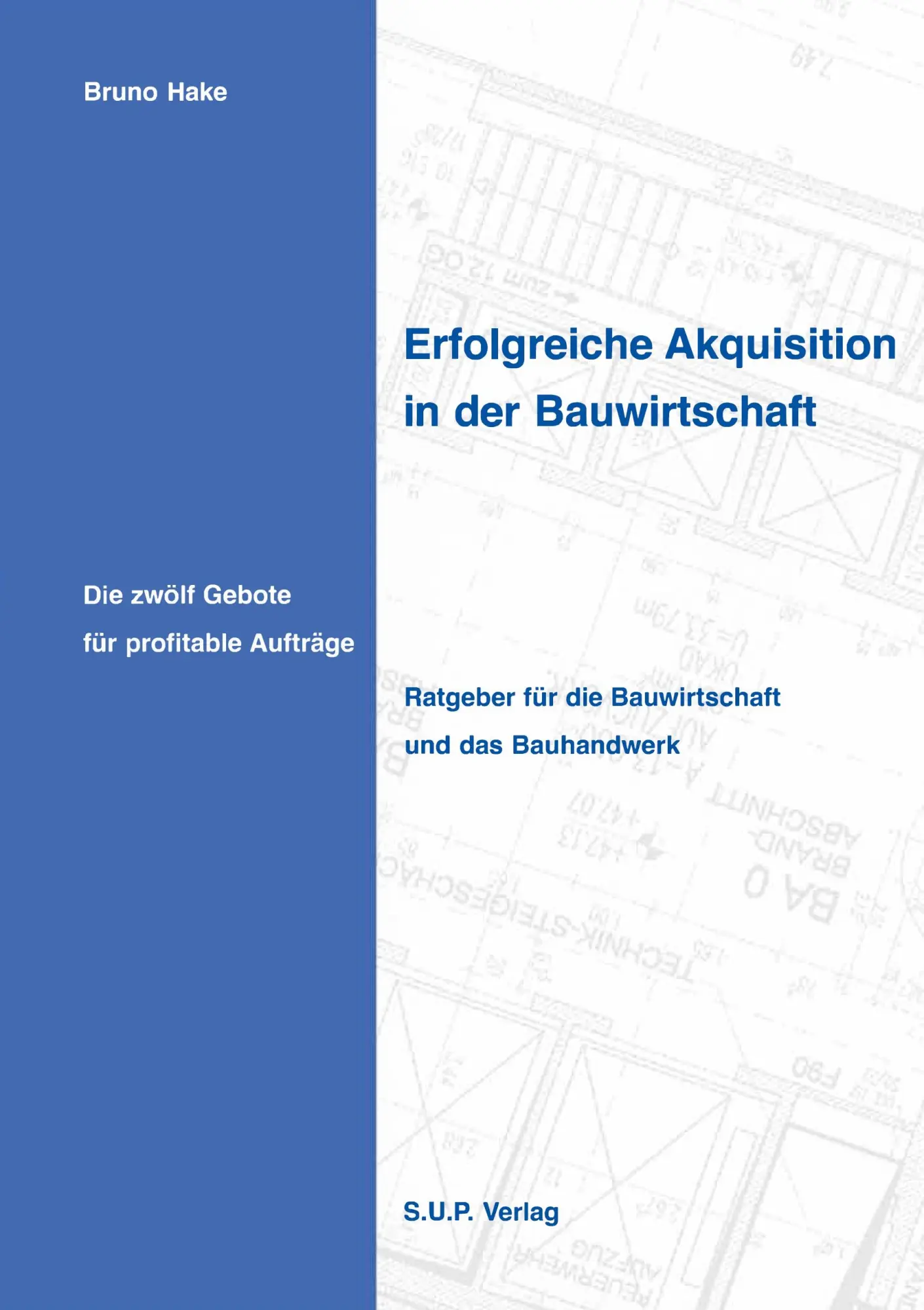 Cover: 9783833004599 | Erfolgreiche Akquisition in der Bauwirtschaft | Bruno Hake | Buch
