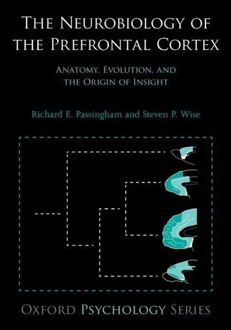 Cover: 9780198714699 | Neurobiology of the Prefrontal Cortex | Richard E Passingham | Buch