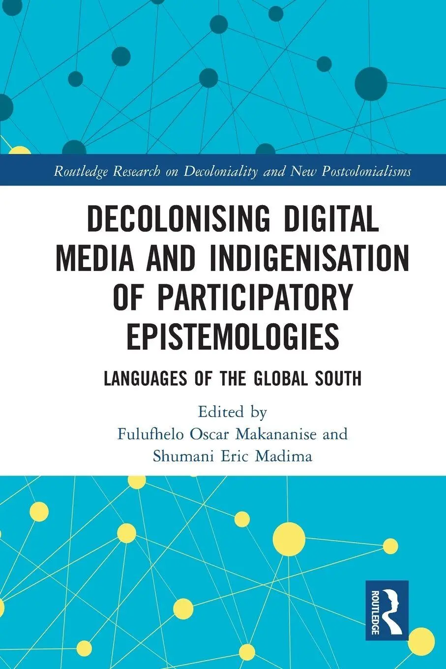Cover: 9781032804699 | Decolonising Digital Media and Indigenisation of Participatory...