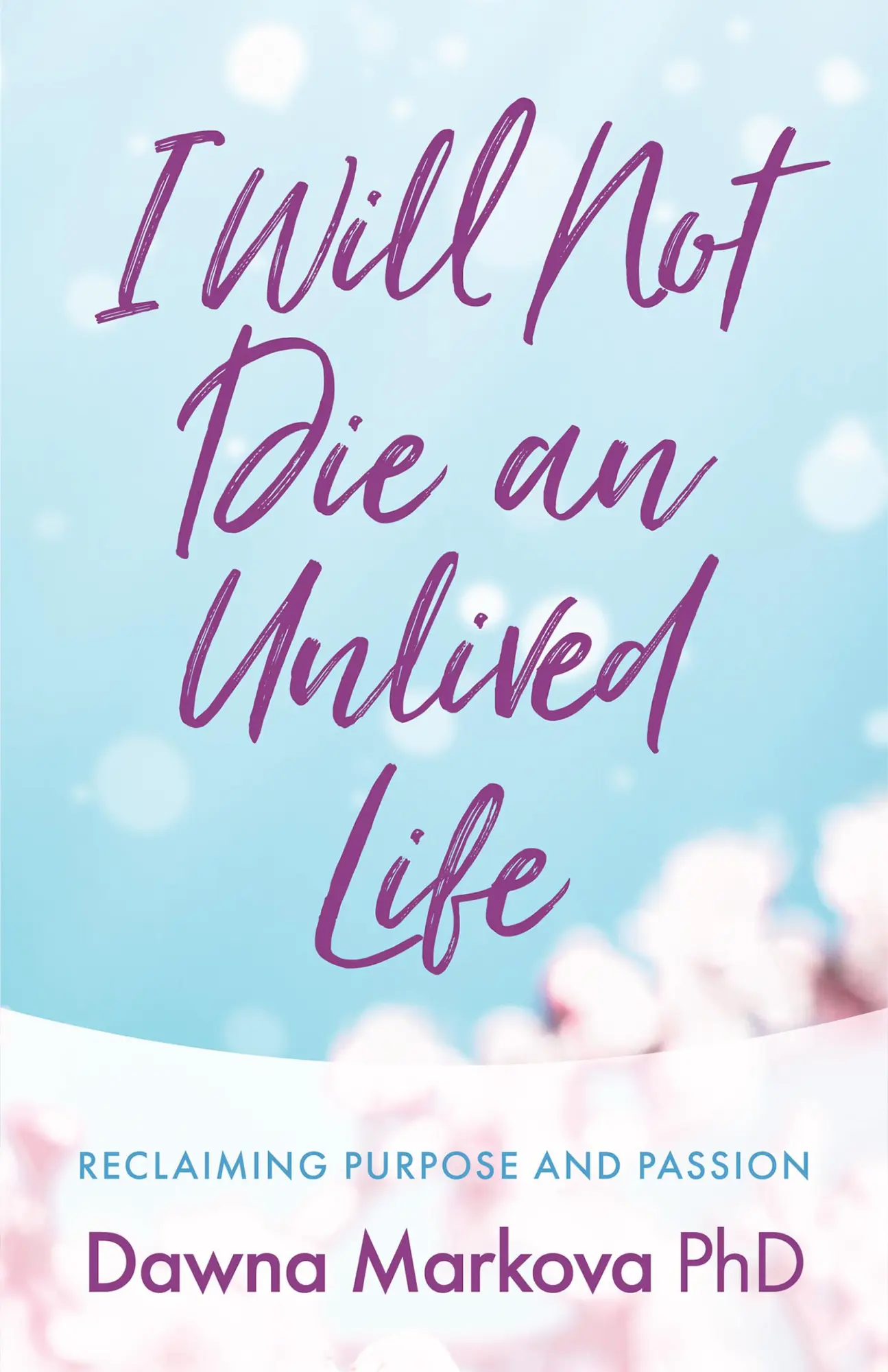 Bild: 9781642504699 | I Will Not Die an Unlived Life | Dawna Markova | Taschenbuch | 2021