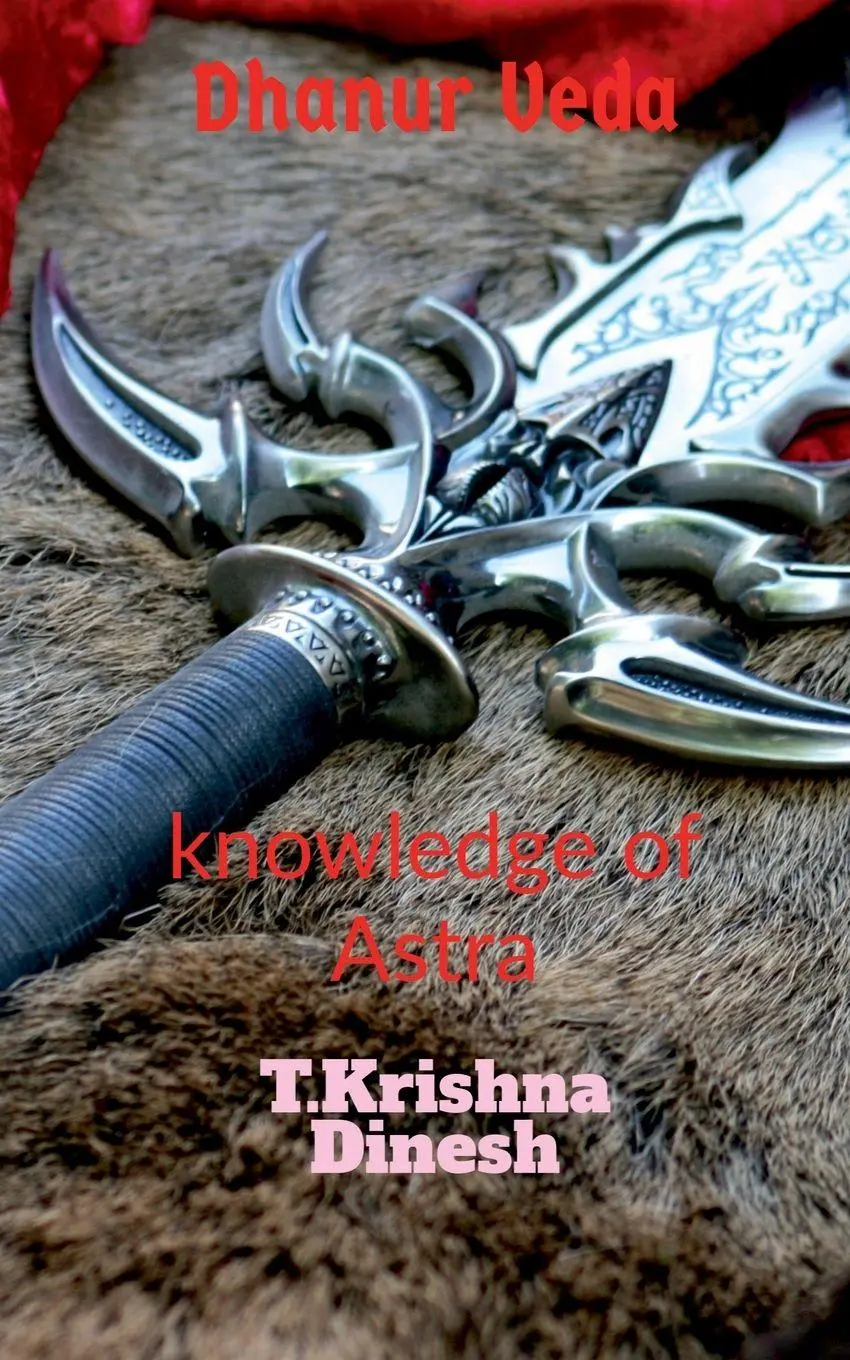 Cover: 9781684944699 | Dhanur Veda | The knowledge of Astra. | T. Krishna Dinesh | Buch