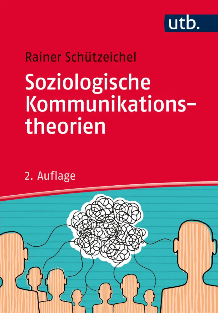 Cover: 9783825244699 | Soziologische Kommunikationstheorien | Rainer Schützeichel | Buch