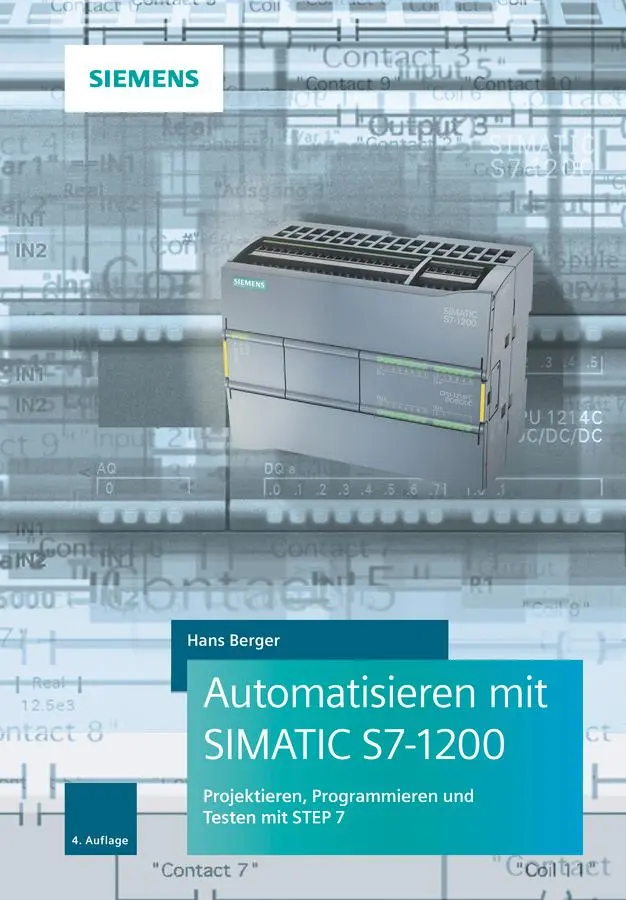 Cover: 9783895784699 | Automatisieren mit SIMATIC S7-1200 | Hans Berger | Buch | 760 S. Cover: 9783895784699 | Automatisieren mit SIMATIC S7-1200 | Hans Berger | Buch | 760 S.