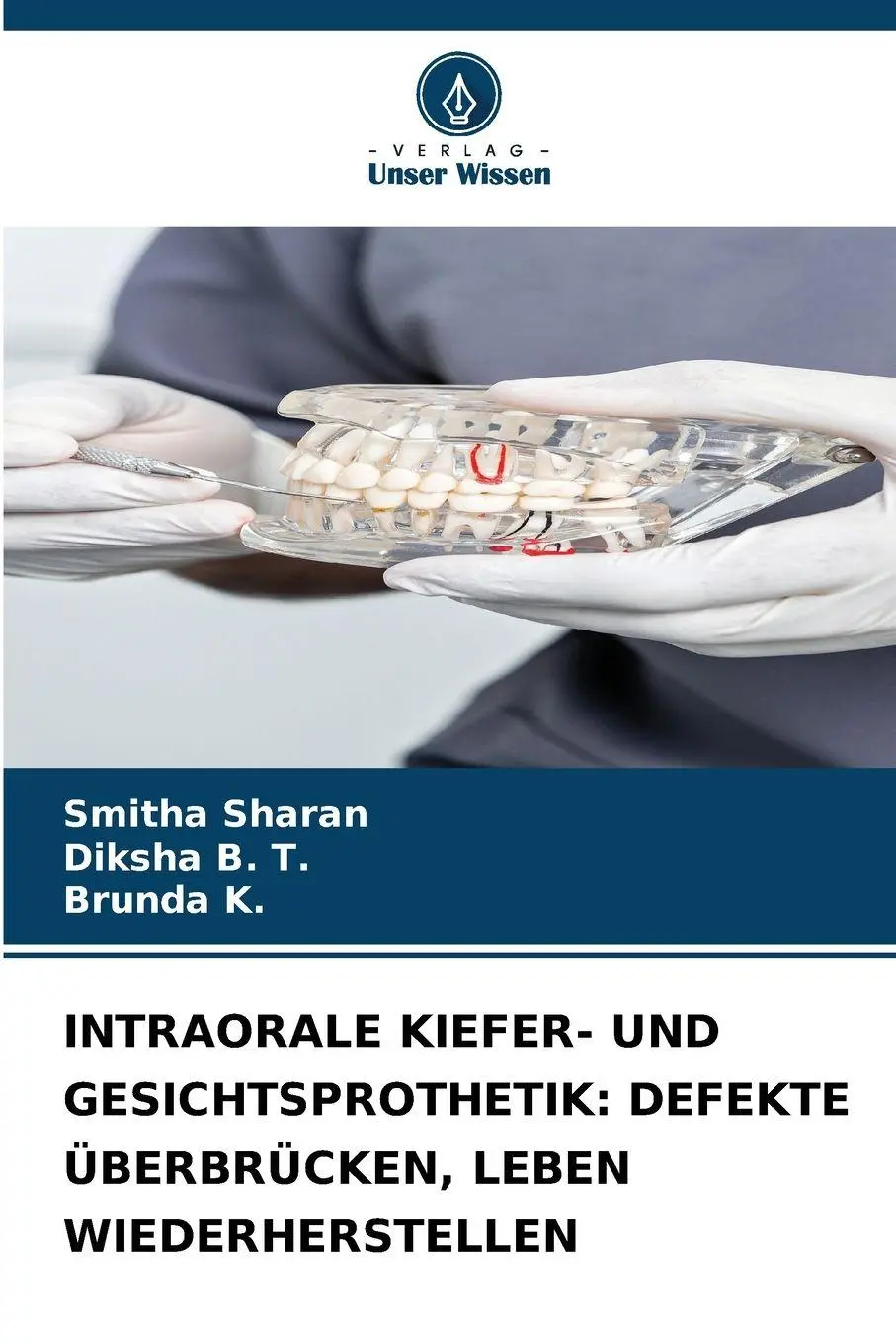 Cover: 9786209234699 | INTRAORALE KIEFER- UND GESICHTSPROTHETIK: DEFEKTE ÜBERBRÜCKEN,...