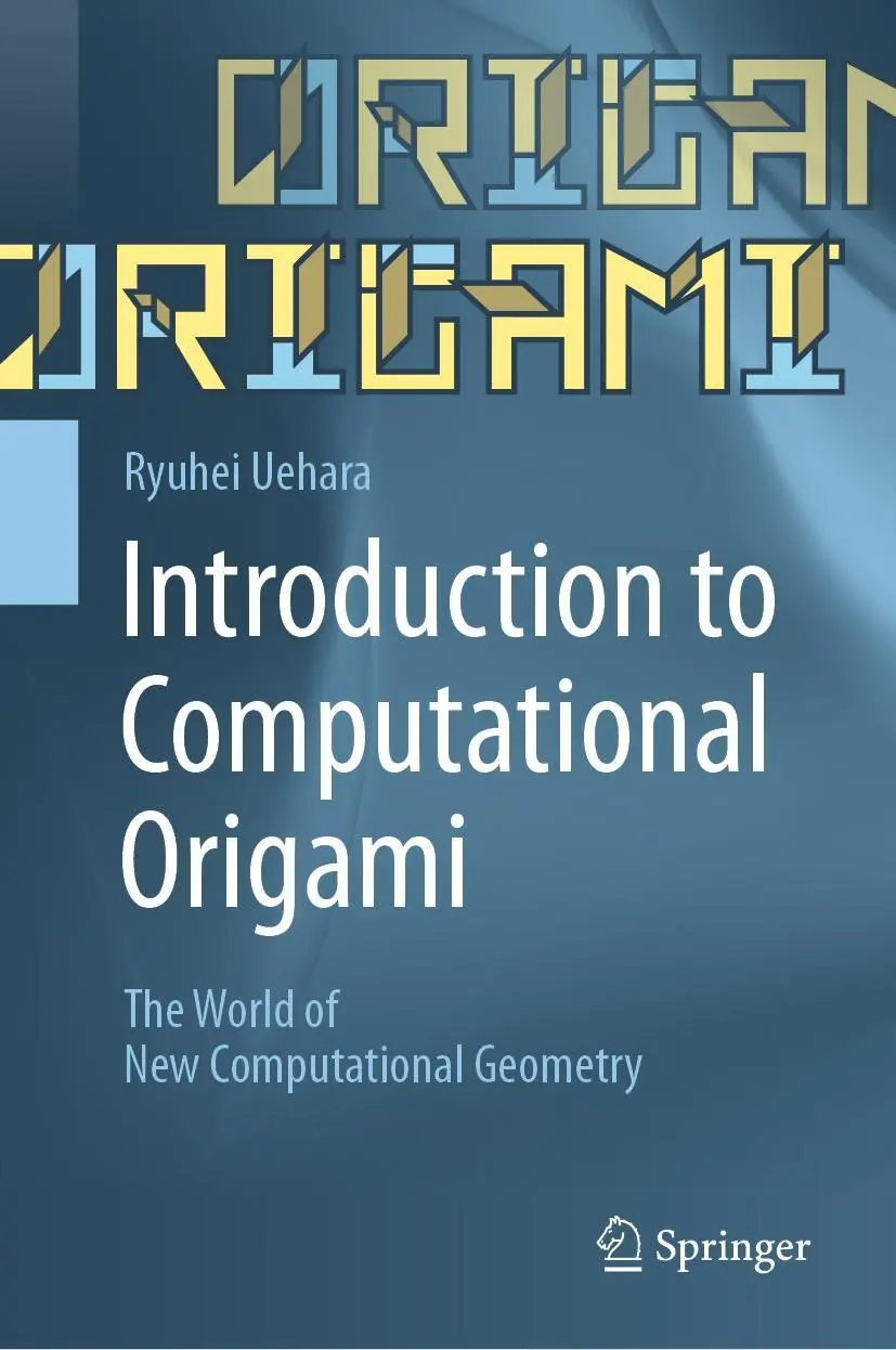 Cover: 9789811544699 | Introduction to Computational Origami | Ryuhei Uehara | Buch | xviii