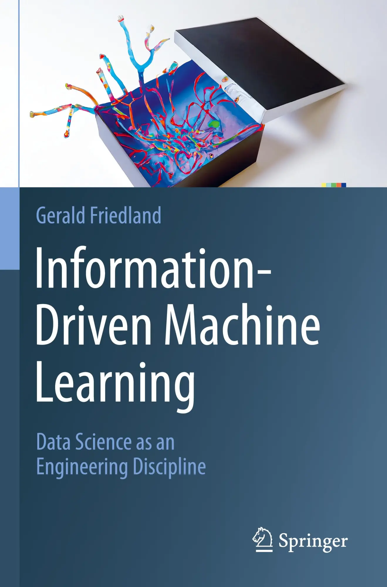 Cover: 9783031394799 | Information-Driven Machine Learning | Gerald Friedland | Taschenbuch