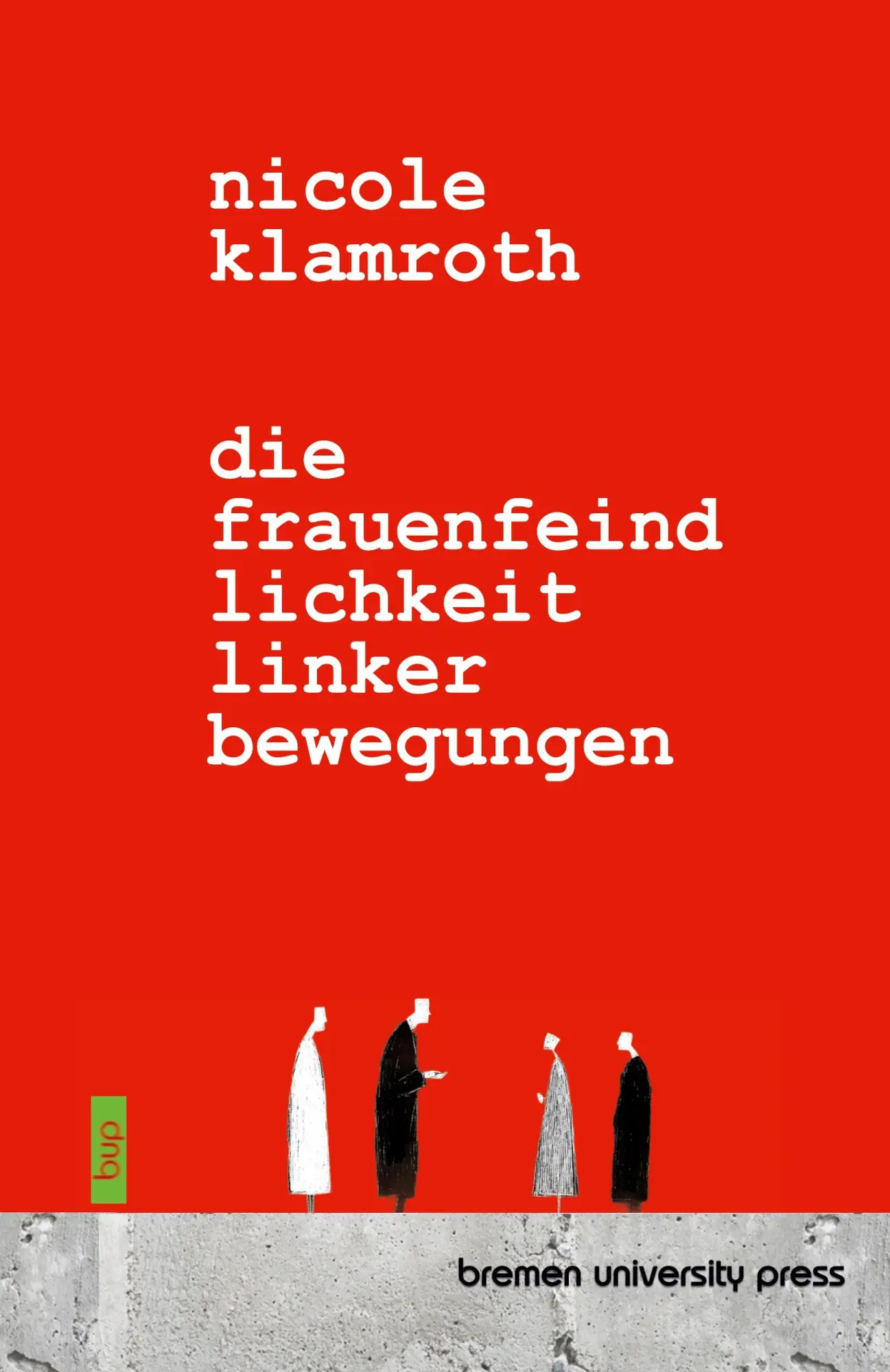 Cover: 9783691734799 | Die Frauenfeindlichkeit linker Bewegungen | Nicole Klamroth | Buch