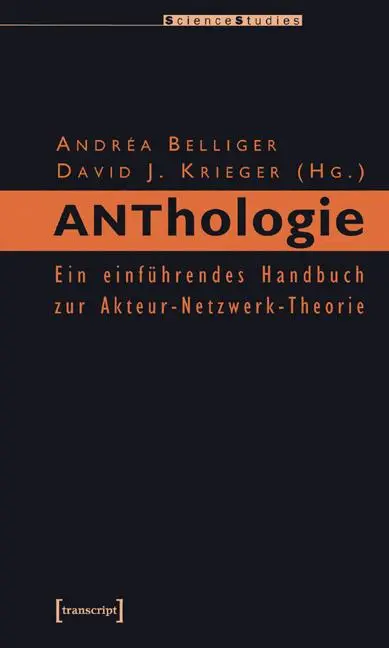 Cover: 9783899424799 | ANThology | Ein einführendes Handbuch zur Akteur-Netzwerk-Theorie Cover: 9783899424799 | ANThology | Ein einführendes Handbuch zur Akteur-Netzwerk-Theorie