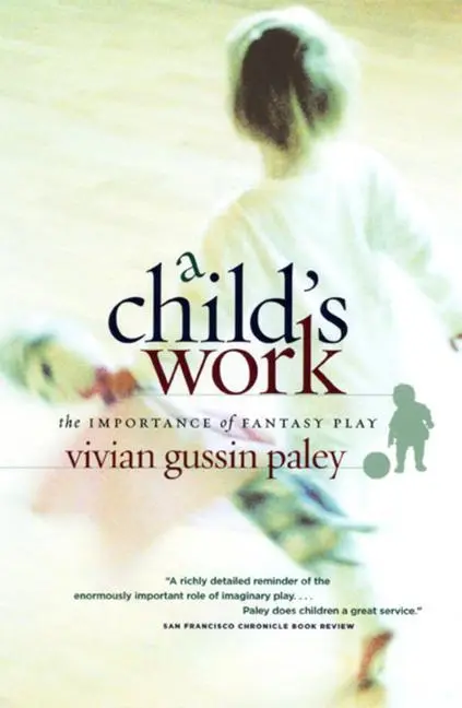 Cover: 9780226644899 | A Child's Work | The Importance of Fantasy Play | Vivian Gussin Paley