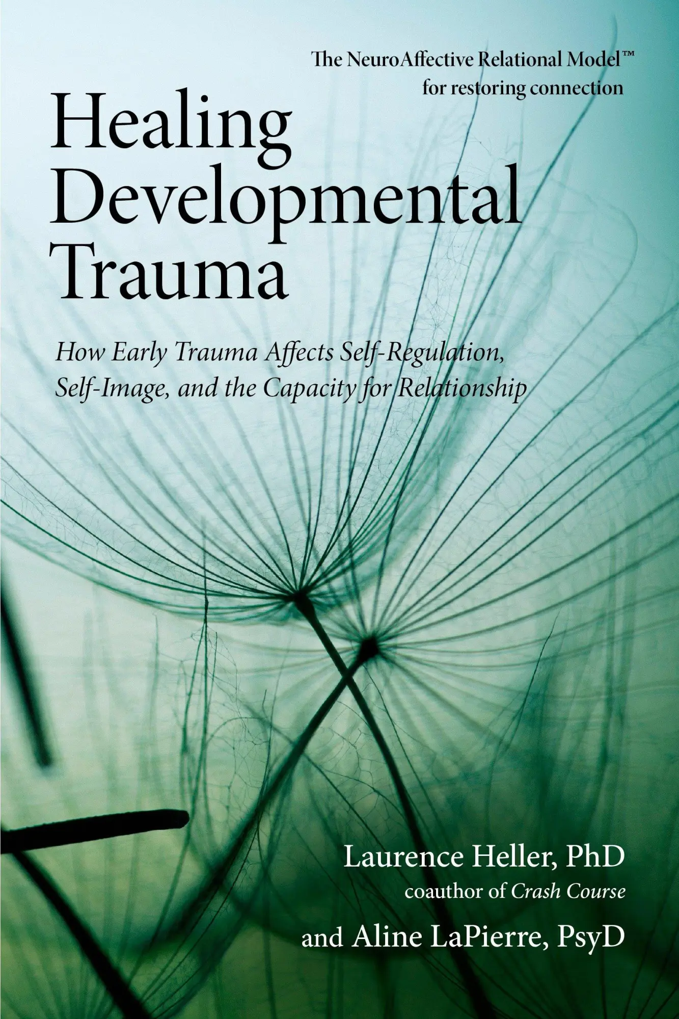 Cover: 9781583944899 | Healing Developmental Trauma | Laurence Heller (u. a.) | Taschenbuch