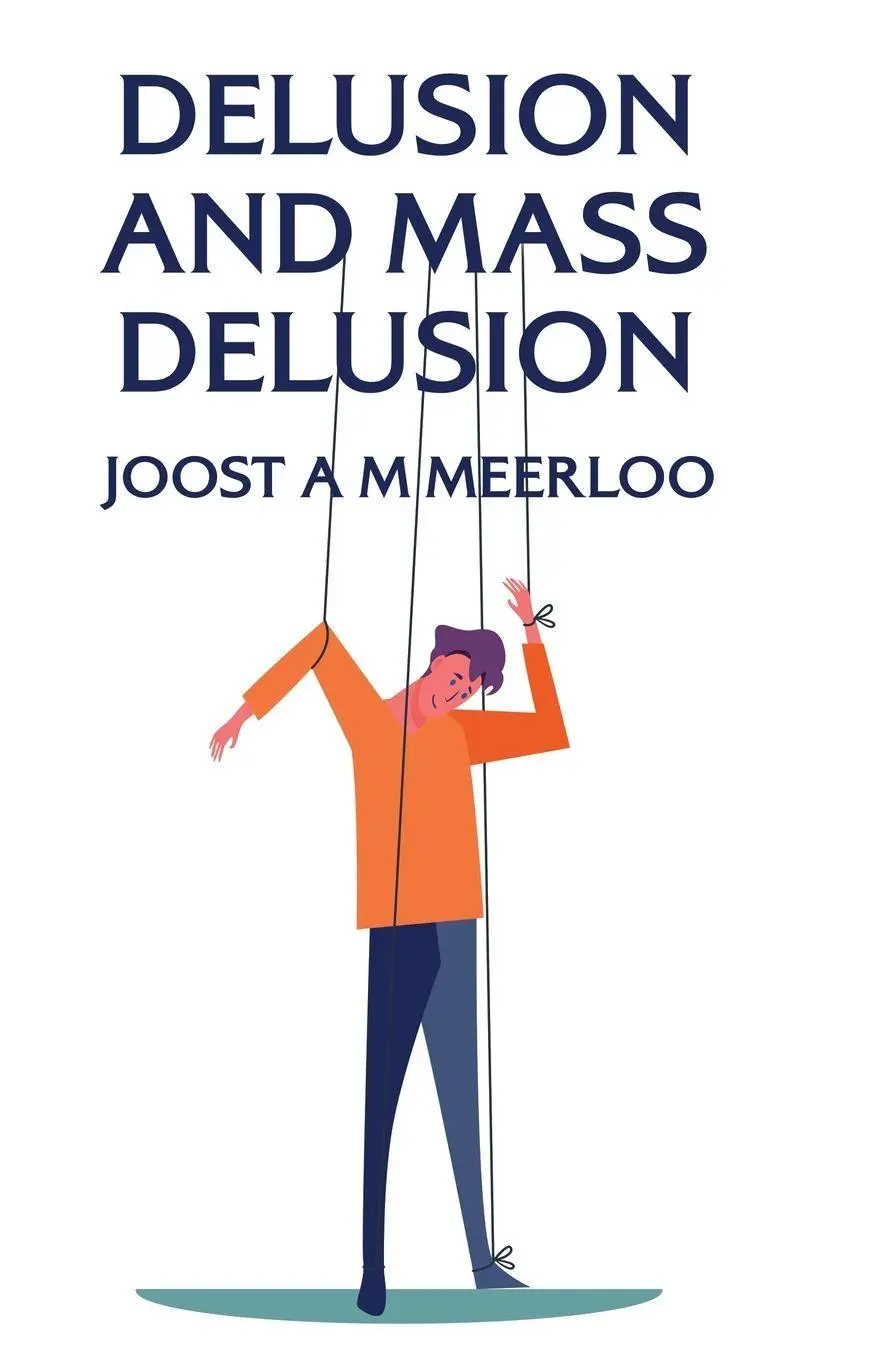 Cover: 9781639234899 | Delusion And Mass Delusion | By Joost A. M. Meerloo | Taschenbuch