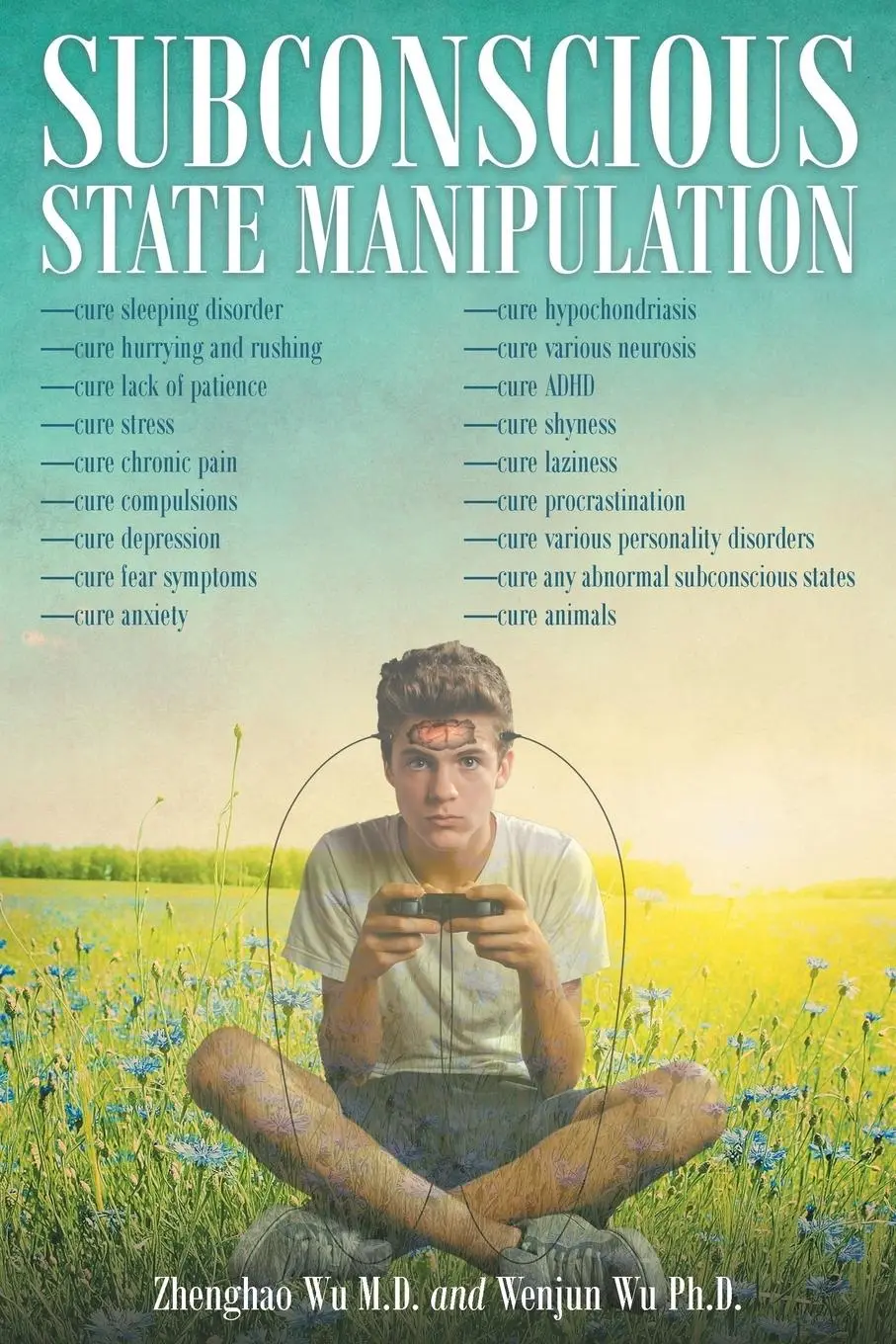 Cover: 9781684094899 | Subconscious State Manipulation | Zhenghao Wu M. D. (u. a.) | Buch