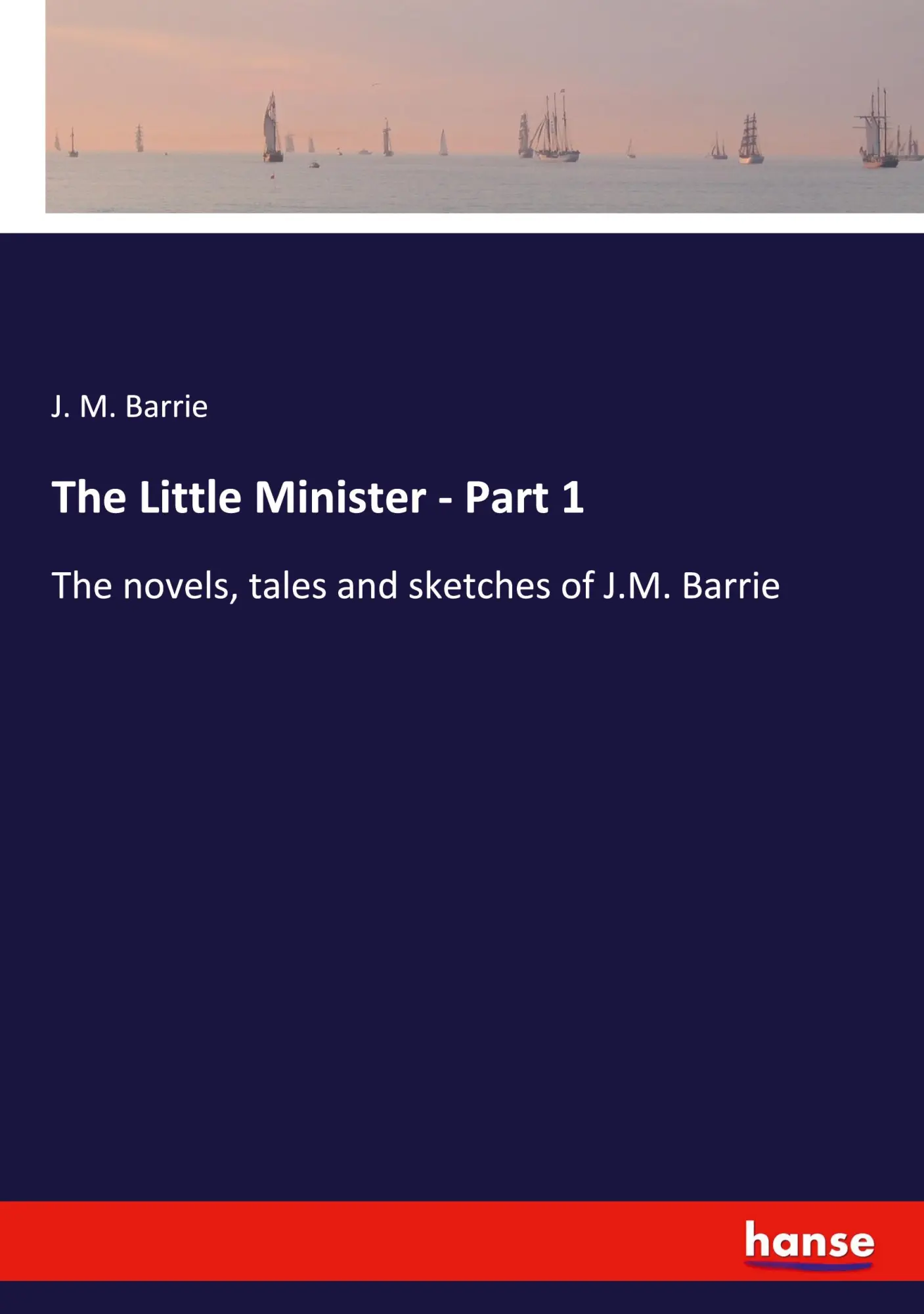 Cover: 9783348114899 | The Little Minister - Part 1 | J. M. Barrie | Taschenbuch | Englisch