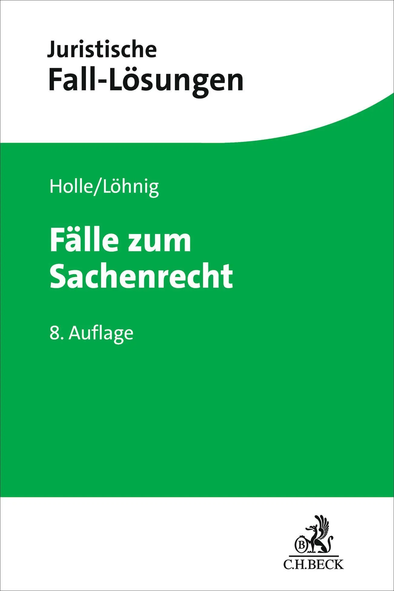 Cover: 9783406834899 | Fälle zum Sachenrecht | Philipp Maximilian Holle (u. a.) | Taschenbuch