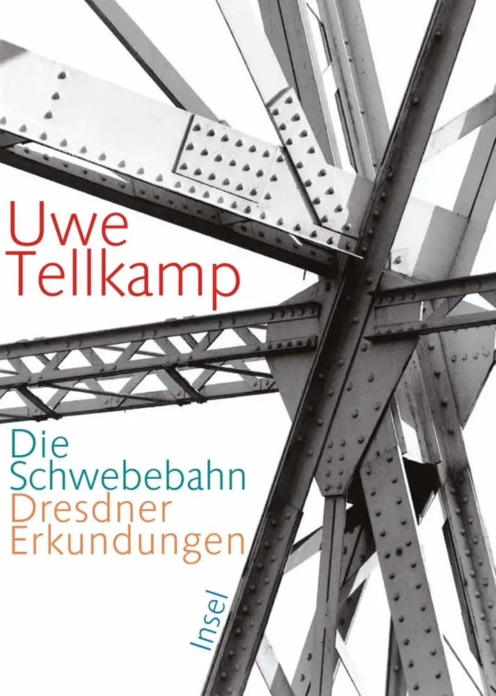 Cover: 9783458174899 | Die Schwebebahn | Dresdner Erkundungen | Uwe Tellkamp | Buch | 167 S.