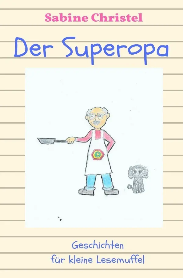 Cover: 9783745034899 | Kinderbuch / Der Superopa | Geschichten für Lesemuffel | Christel