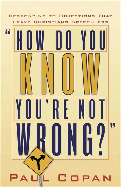 Cover: 9780801064999 | How Do You Know You're Not Wrong? | Paul Copan | Taschenbuch | 2005
