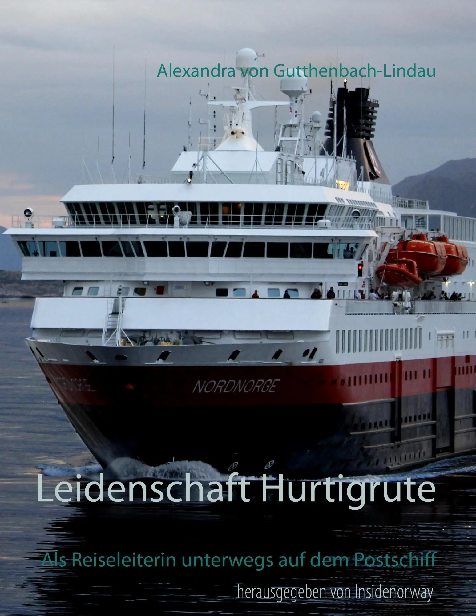 Cover: 9783743114999 | Leidenschaft Hurtigrute | Alexandra von Gutthenbach-Lindau | Buch