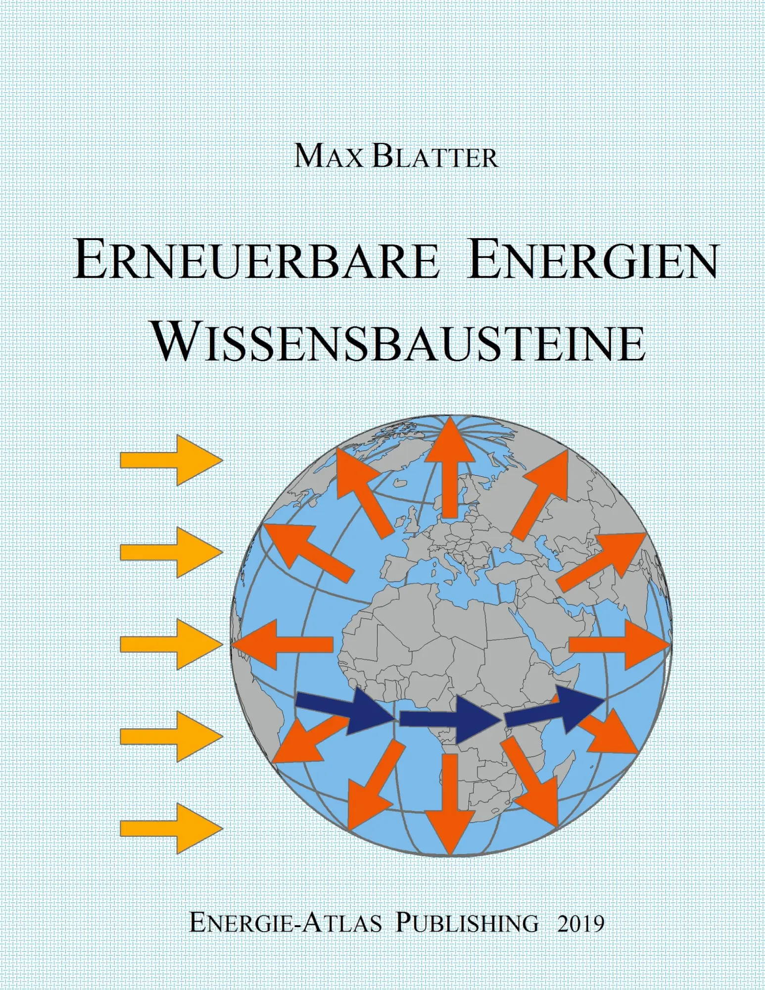 Cover: 9783750424999 | Erneuerbare Energien | Wissensbausteine | Max Blatter | Buch | 312 S.