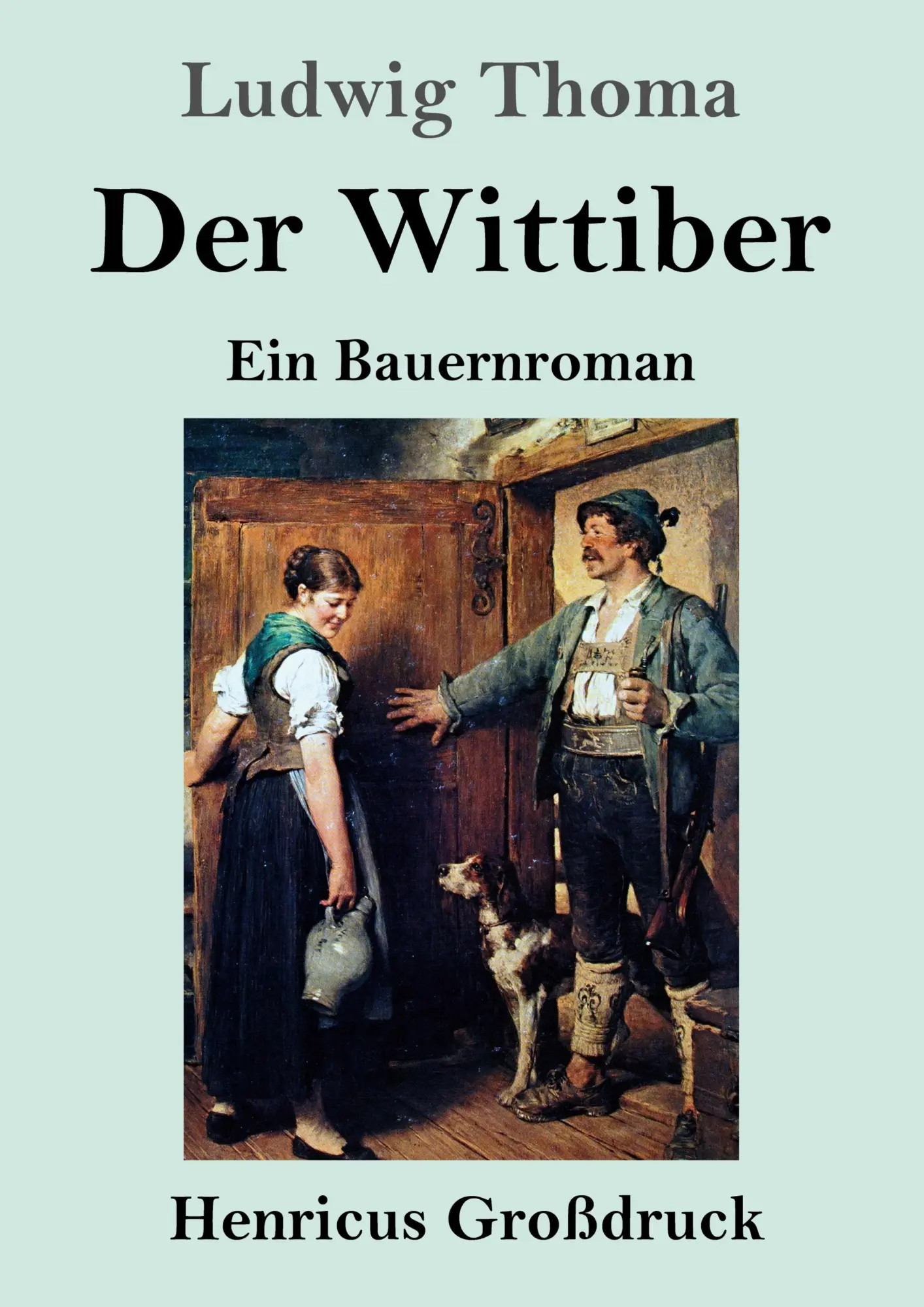Cover: 9783847854999 | Der Wittiber (Großdruck) | Ein Bauernroman | Ludwig Thoma | Buch