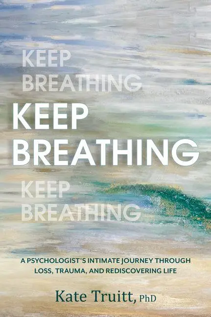 Cover: 9781962305099 | Keep Breathing | Kate Truitt | Buch | Englisch | 2024