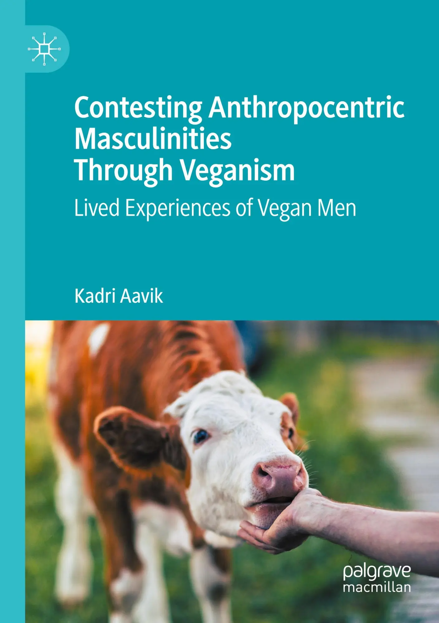 Cover: 9783031195099 | Contesting Anthropocentric Masculinities Through Veganism | Aavik | x