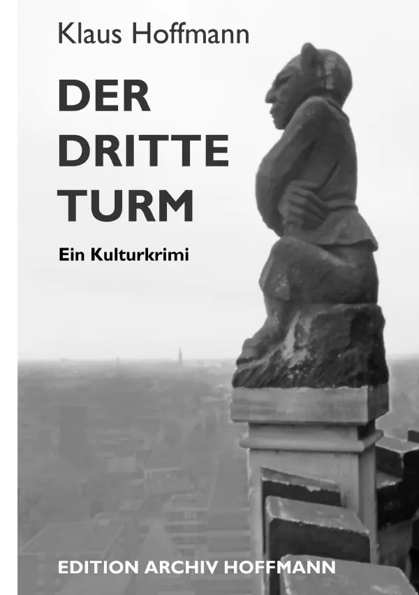 Cover: 9783758405099 | Der dritte Turm | Ein Kulturkrimi | Klaus Hoffmann | Taschenbuch