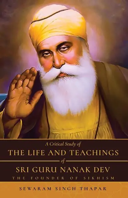 Cover: 9789389085099 | A Critical Study of The Life and Teachings of Sri Guru Nanak Dev