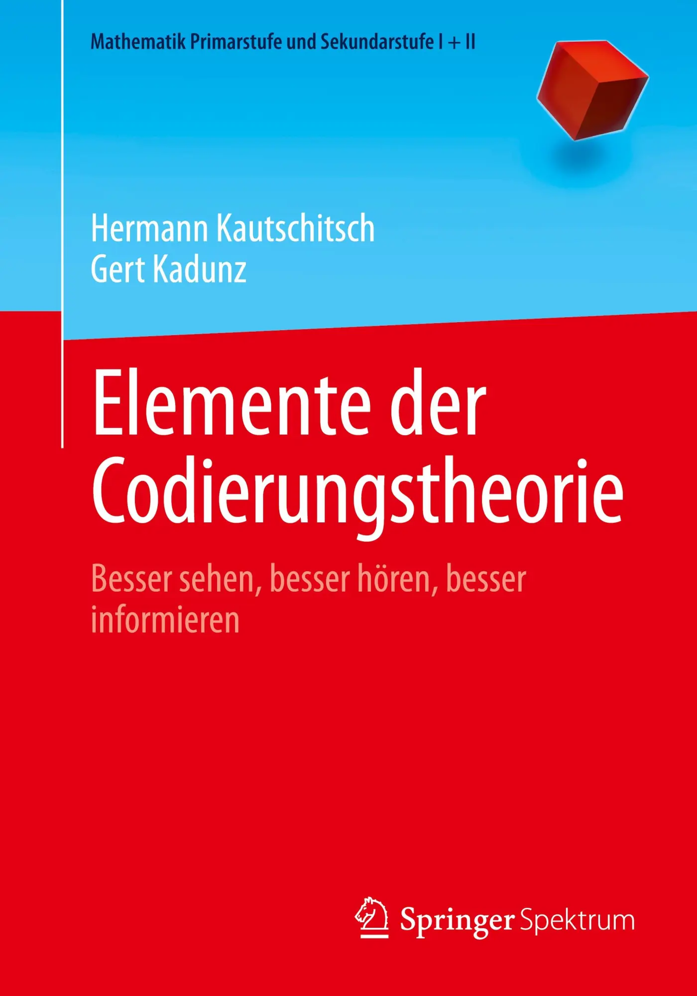 Cover: 9783662675199 | Elemente der Codierungstheorie | Gert Kadunz (u. a.) | Taschenbuch
