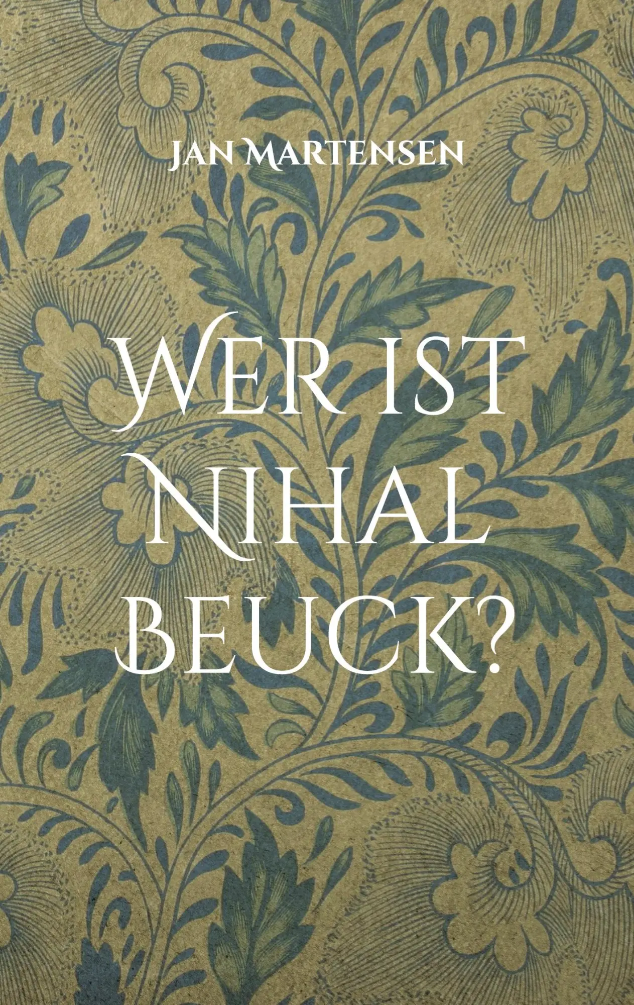 Cover: 9783759795199 | Wer ist Nihal Beuck? | Anekdoten einer Wunderbaren | Jan Martensen