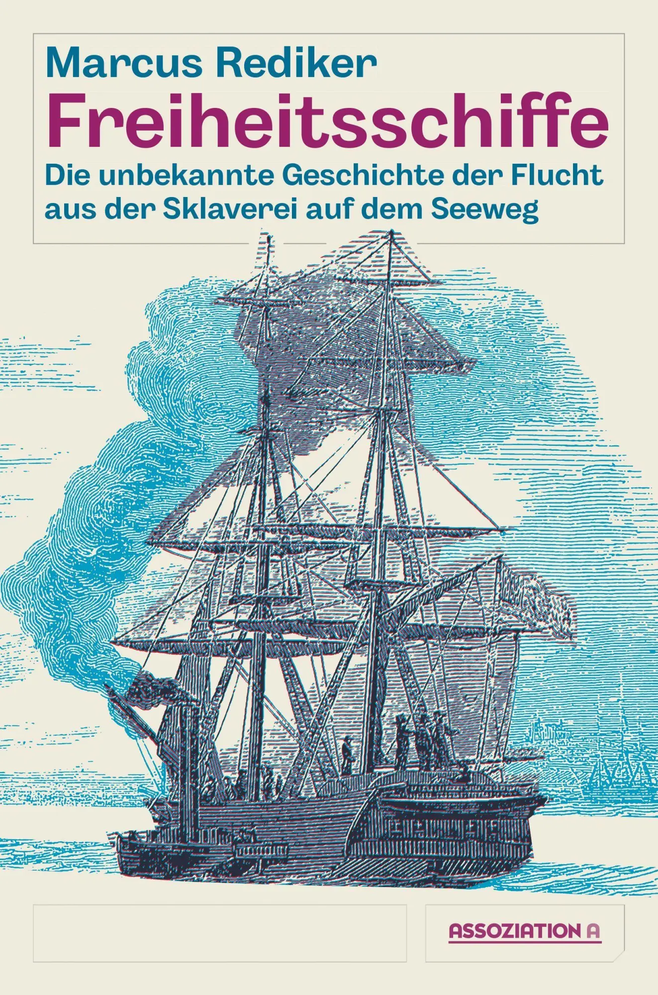 Cover: 9783862415199 | Freiheitsschiffe | Marcus Rediker | Taschenbuch | 384 S. | Deutsch