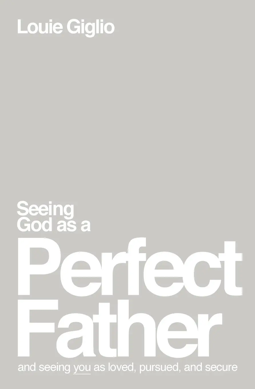 Cover: 9781400335299 | Seeing God as a Perfect Father | Louie Giglio | Taschenbuch | Englisch