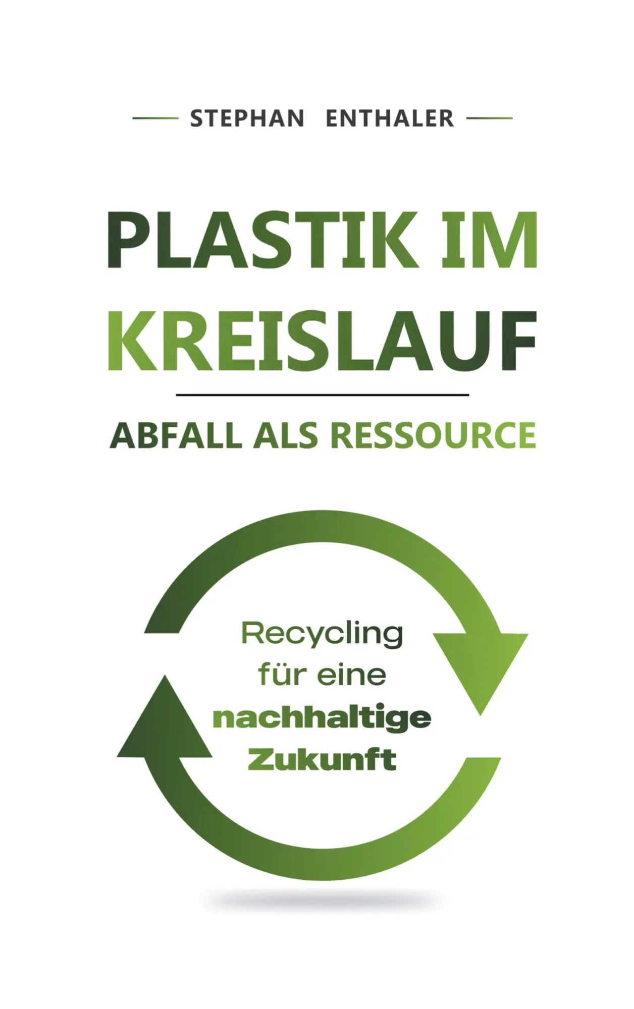 Cover: 9783819245299 | Plastik im Kreislauf - Abfall als Ressource | Stephan Enthaler | Buch