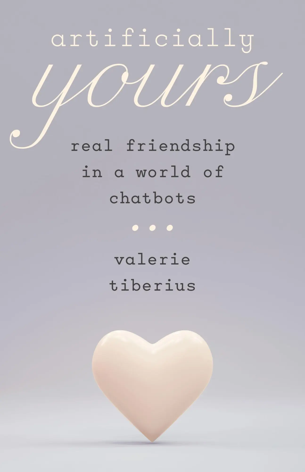 Cover: 9780691285399 | Artificially Yours | Real Friendship in a World of Chatbots | Tiberius