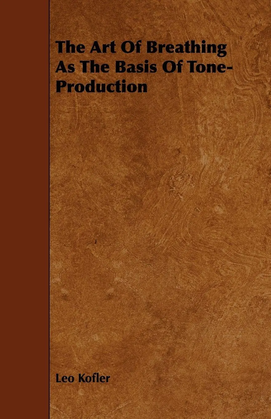 Cover: 9781443755399 | The Art Of Breathing As The Basis Of Tone-Production | Leo Kofler