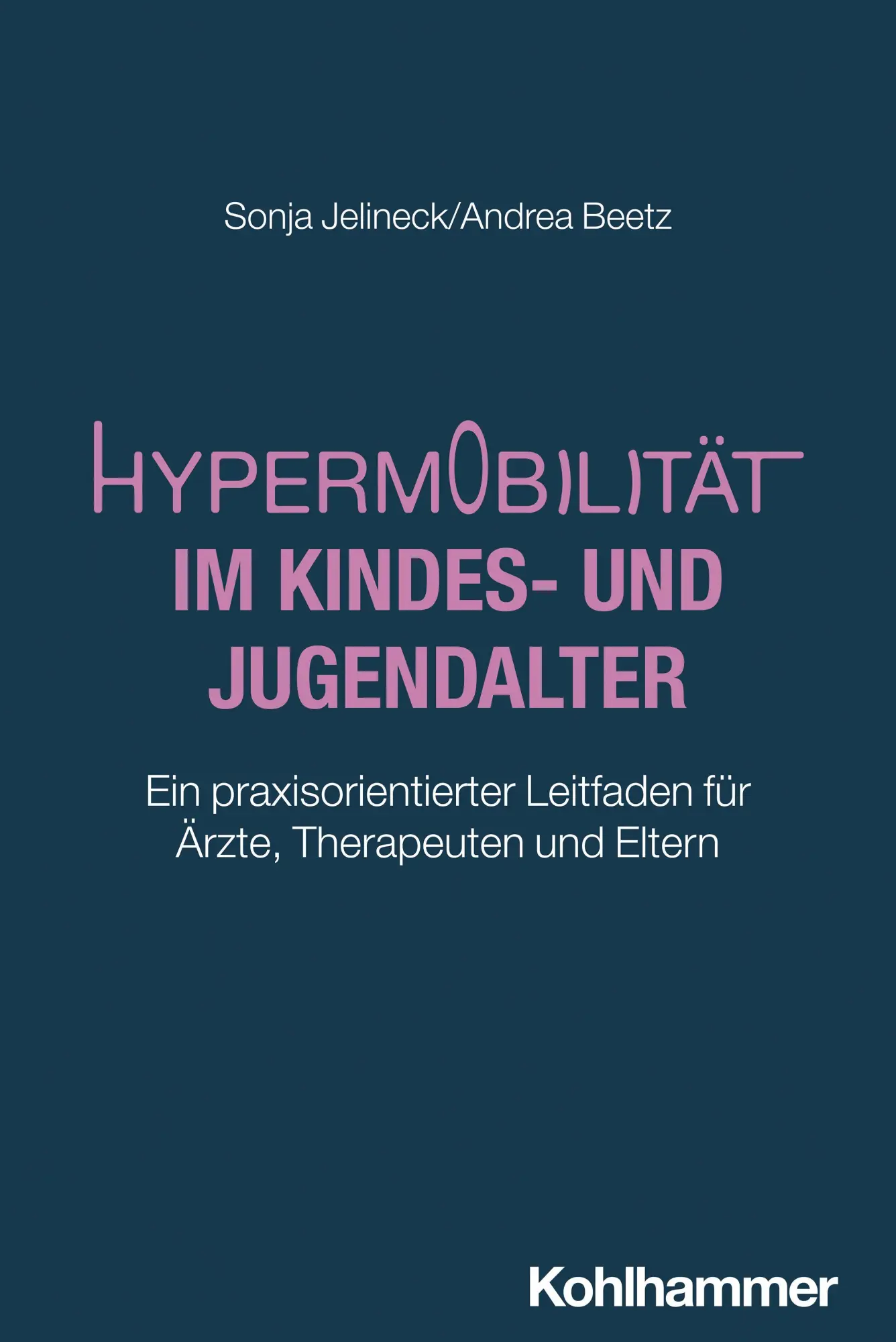 Cover: 9783170455399 | Hypermobilität im Kindes- und Jugendalter | Sonja Jelineck (u. a.)