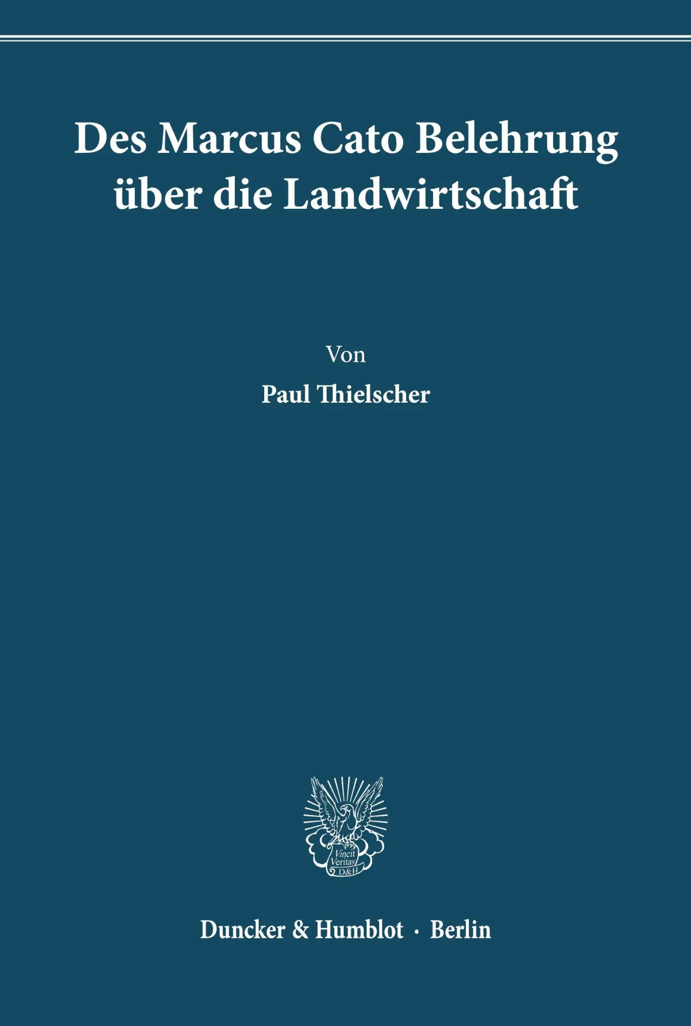 Cover: 9783428015399 | Des Marcus Cato Belehrung über die Landwirtschaft. | Paul Thielscher