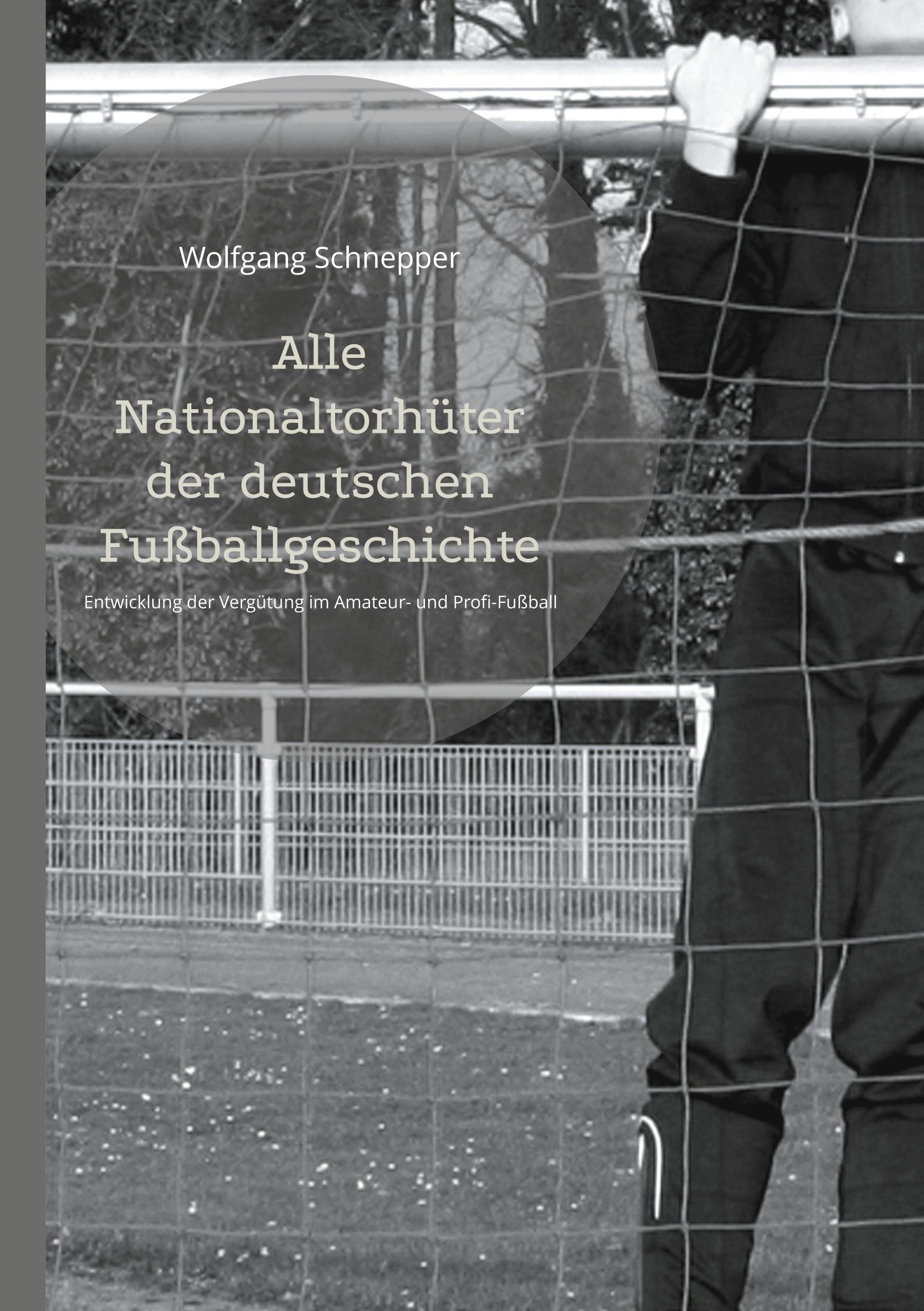 Cover: 9783758305399 | Alle Nationaltorhüter der deutschen Fußballgeschichte | Schnepper