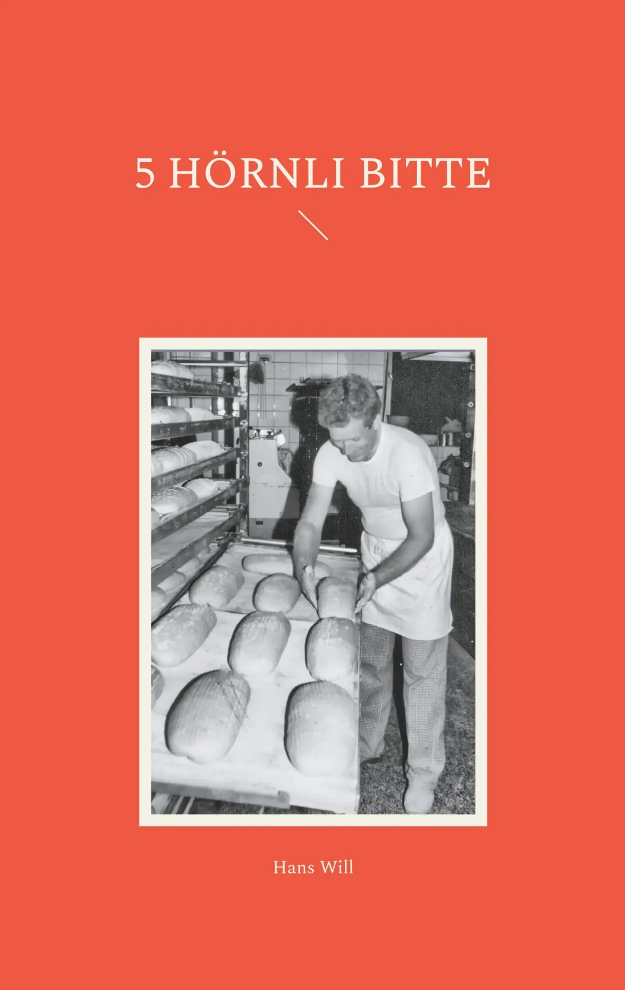 Cover: 9783759775399 | 5 Hörnli Bitte | Hans Will | Taschenbuch | Paperback | 204 S. | 2024