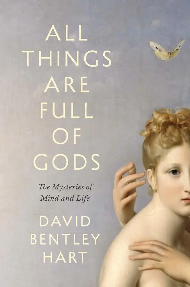 Cover: 9780300285499 | All Things Are Full of Gods | The Mysteries of Mind and Life | Hart