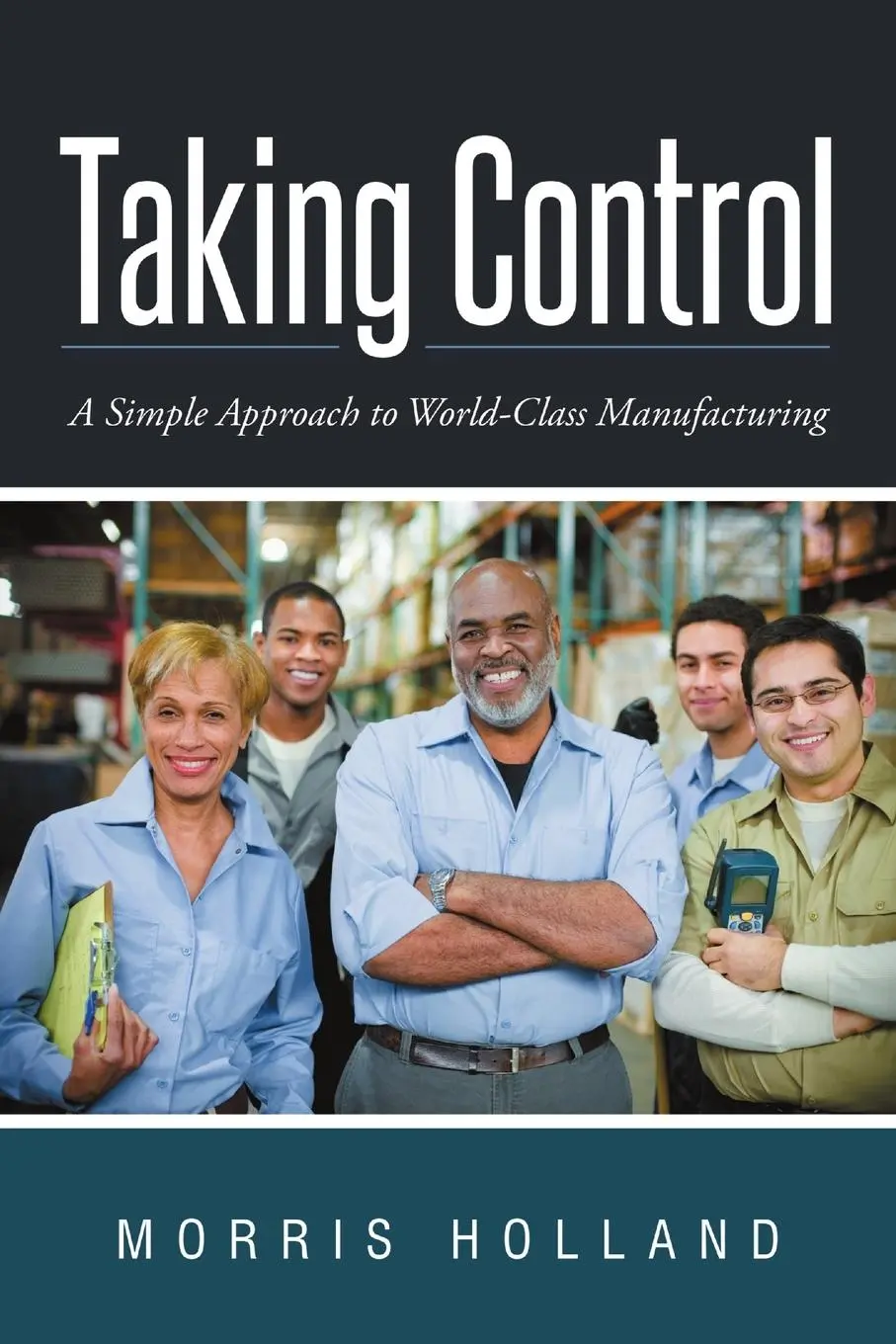 Cover: 9781483415499 | Taking Control | A Simple Approach to World-Class Manufacturing | Buch
