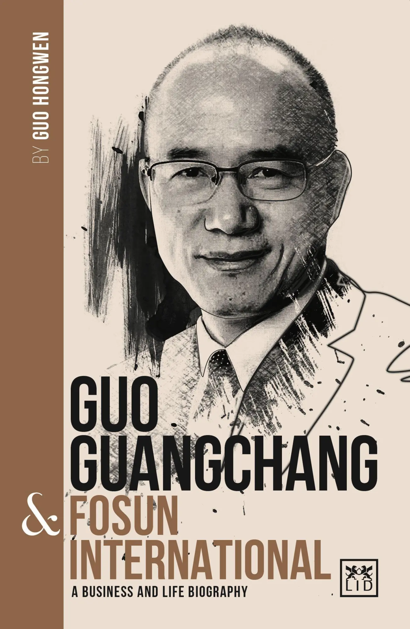Cover: 9781912555499 | Guo Guangchang &amp; Fosun International | A Business and Life Biography