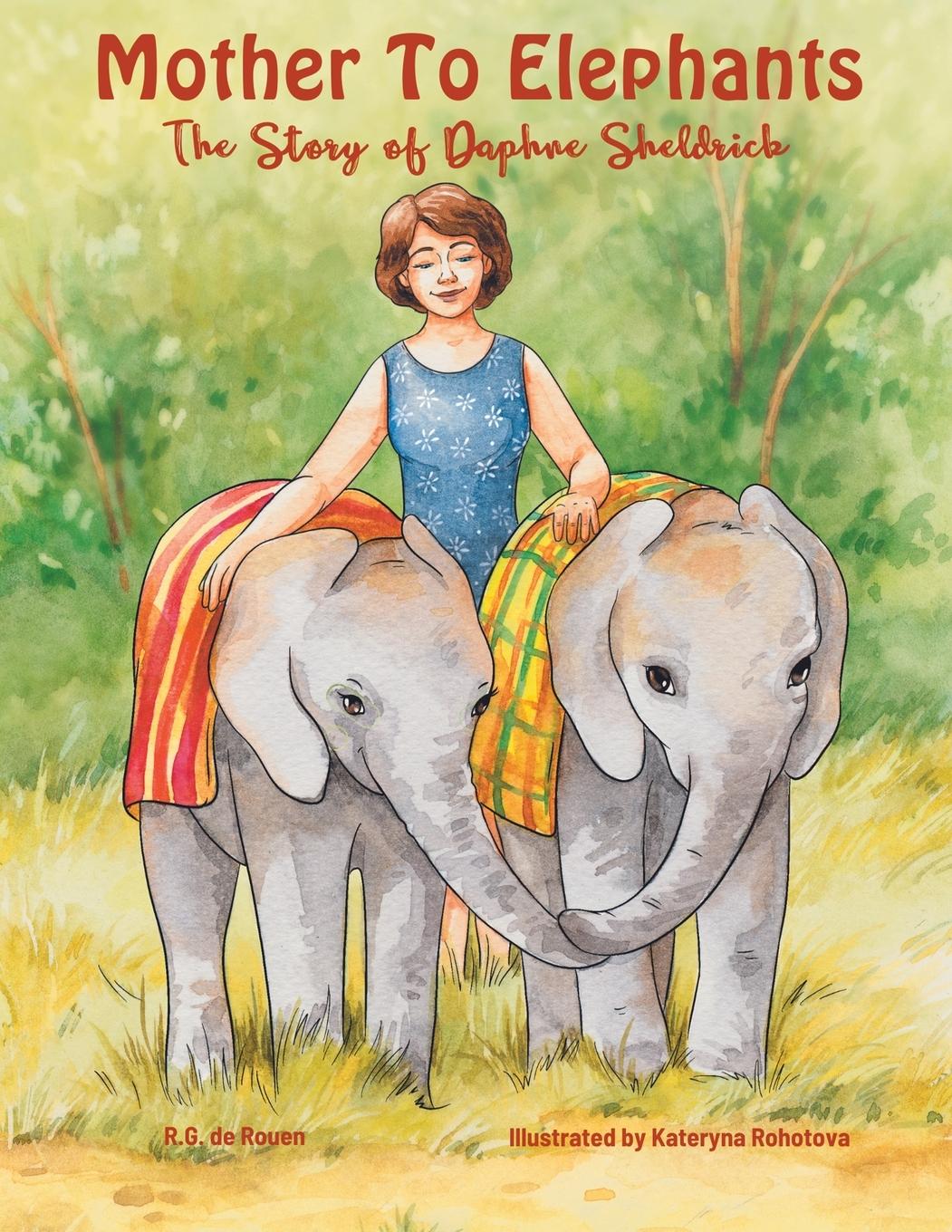 Cover: 9798986585499 | Mother To Elephants | The Story of Daphne Sheldrick | R. G. de Rouen