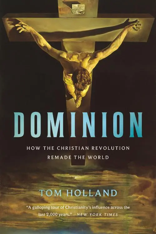 Cover: 9781541675599 | Dominion | How the Christian Revolution Remade the World | Tom Holland