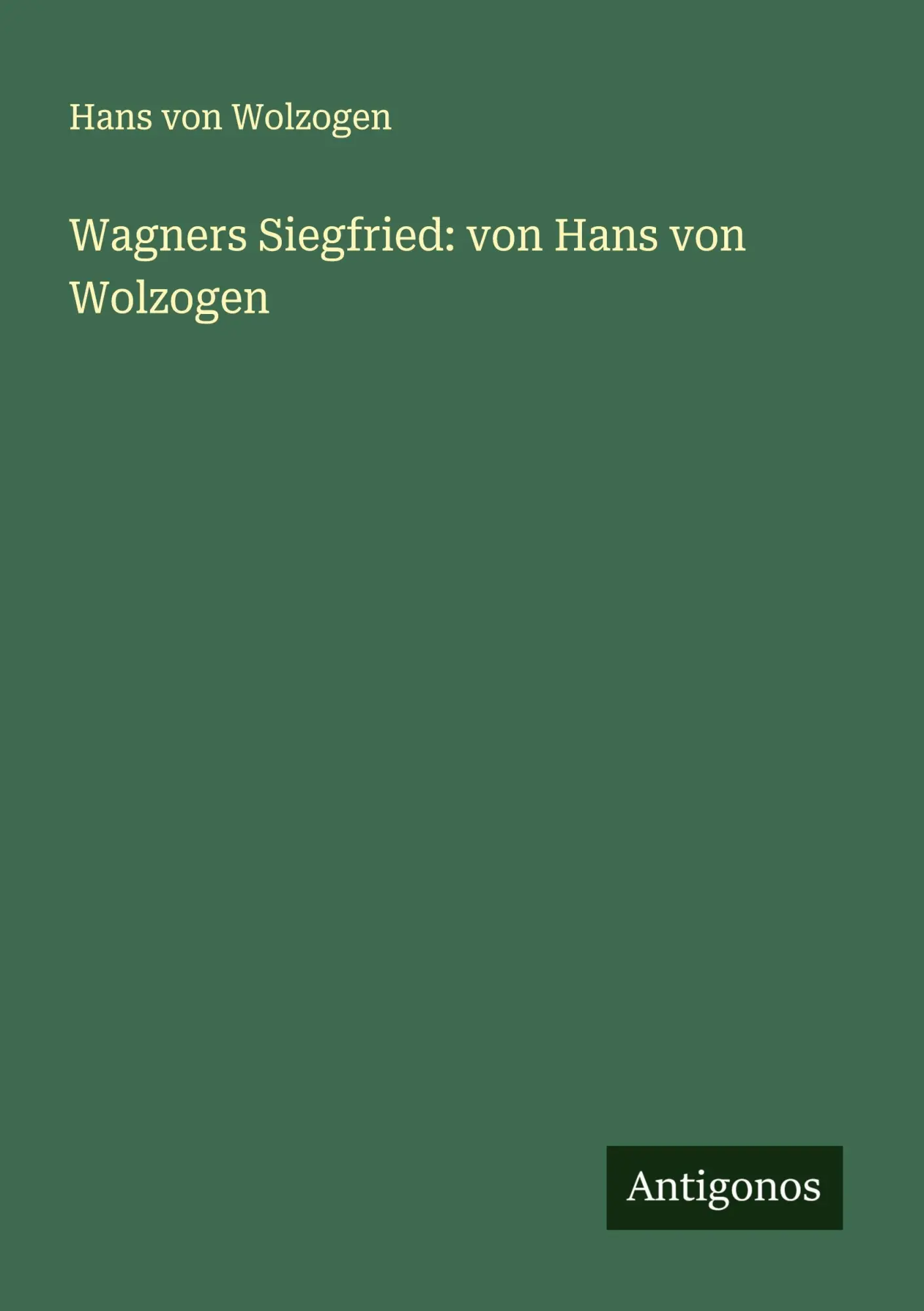 Cover: 9783386975599 | Wagners Siegfried: von Hans von Wolzogen | Hans Von Wolzogen | Buch