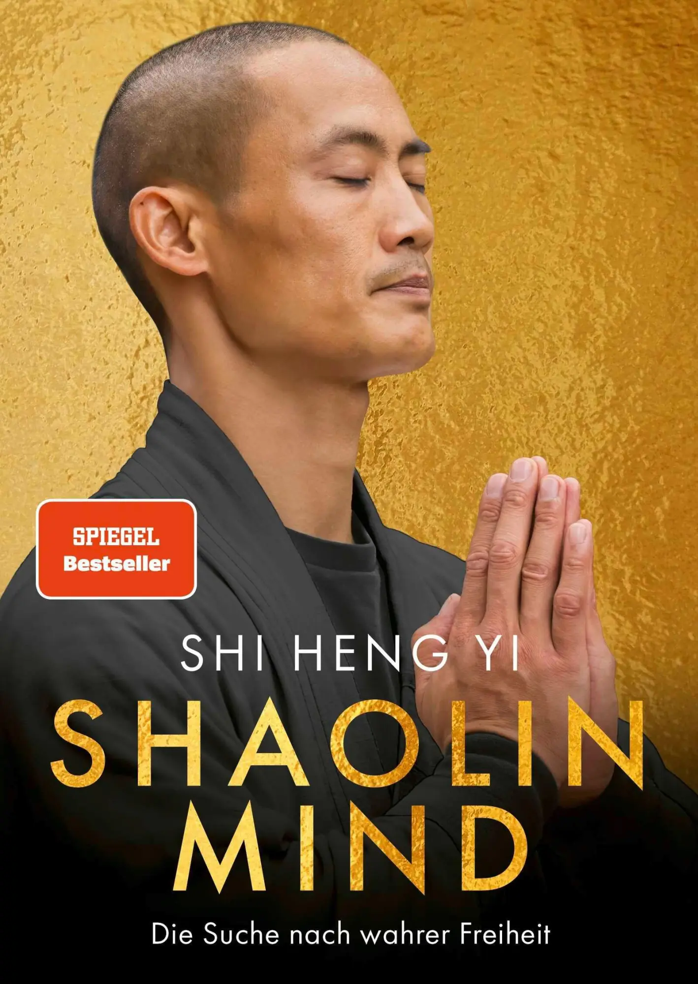 Cover: 9783426565599 | Shaolin Mind | Die Suche nach wahrer Freiheit | Shi Heng Yi | Buch