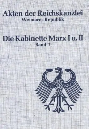 Cover: 9783486415599 | Akten der Reichskanzlei, Weimarer Republik / Die Kabinette Marx I...