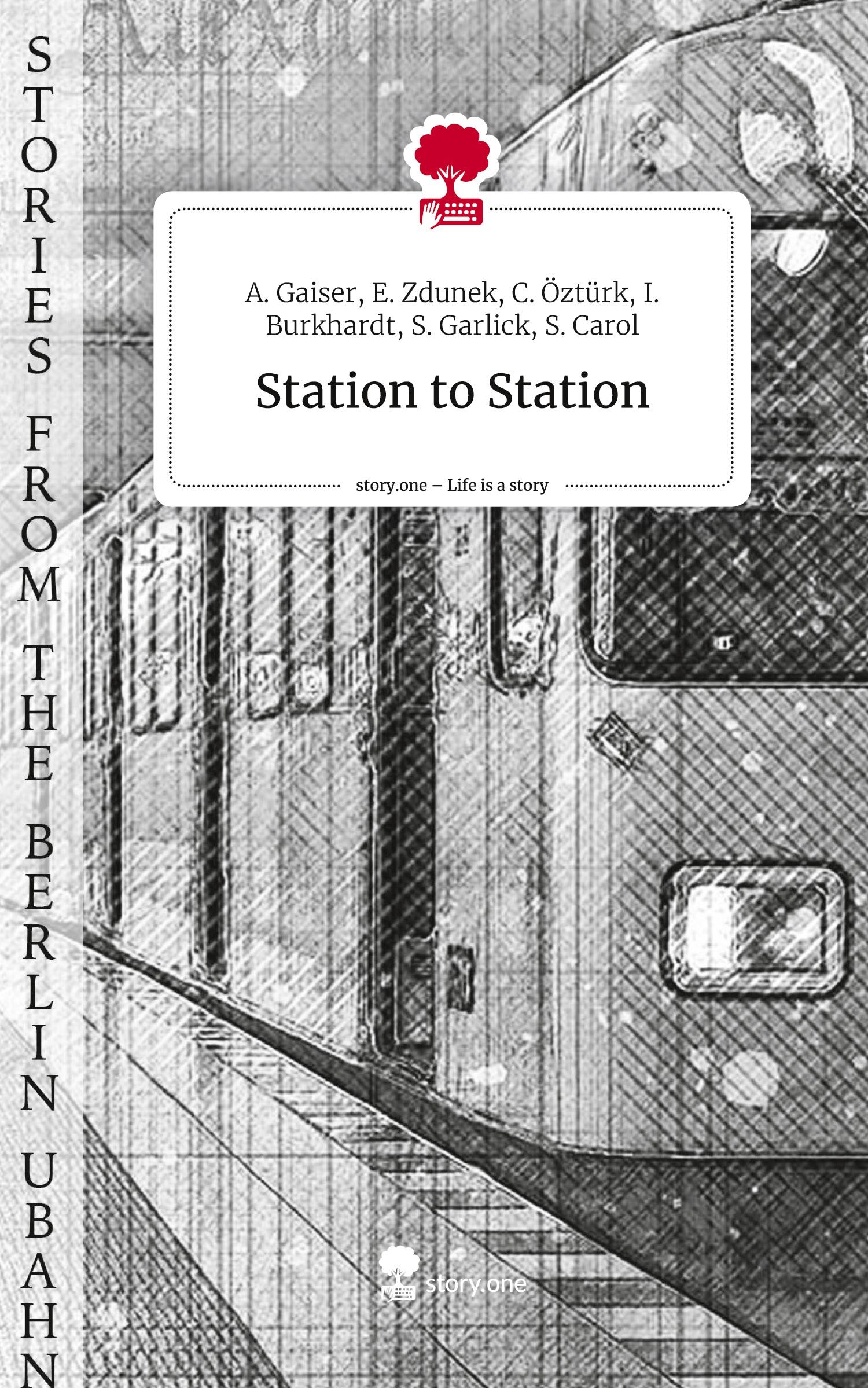 Cover: 9783711515599 | Station to Station. Life is a Story - story.one | I. Burkhardt (u. a.)